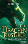 Der Drachenflüsterer - Das Lied der Toteneiche - Boris Koch - 9783641288105