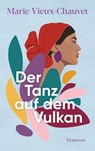 Der Tanz auf dem Vulkan - Marie Vieux-Chauvet ; Kaiama L. Glover - 9783641289539