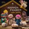 Krippenfiguren selber häkeln - Christel Krukkert - 9783641296933