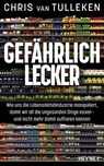 Gefährlich lecker - Chris van Tulleken - 9783641301156