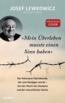»Mein Überleben musste einen Sinn haben« - Josef Lewkowicz ; Michael Calvin - 9783641301316