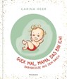 Guck mal, Mama, das bin ich! - Carina Heer - 9783641302016