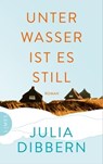 Unter Wasser ist es still - Julia Dibbern - 9783641303761