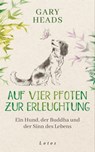Auf vier Pfoten zur Erleuchtung - Gary Heads - 9783641304928