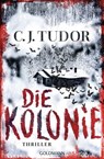 Die Kolonie - C.J. Tudor - 9783641305017