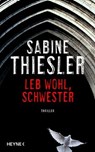 Leb wohl, Schwester - Sabine Thiesler - 9783641308513