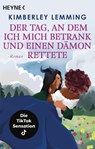 Der Tag, an dem ich mich betrank und einen Dämon rettete - Kimberly Lemming - 9783641309466