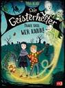 Die Geisterhelfer – Traue sich, wer kann! - Tina Blase - 9783641310141