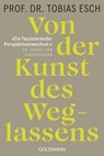 Von der Kunst des Weglassens - Prof. Dr. med. Tobias Esch - 9783641312121