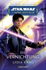 Star Wars™ Die Hohe Republik - Die Vernichtung - Lydia Kang - 9783641312350