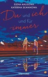 Du und ich und für immer - Elena Malisowa ; Katerina Silwanowa - 9783641315726