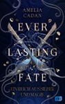 Everlasting Fate – Ein Reich aus Silber und Magie - Amelia Cadan - 9783641316525