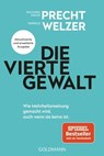 Die vierte Gewalt - Prof. Dr. Richard David Precht ; Prof. Dr. Harald Welzer - 9783641317065