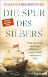 Die Spur des Silbers - Tillmann Bendikowski - 9783641318048