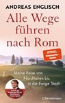 Alle Wege führen nach Rom - Andreas Englisch - 9783641323431