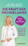 Die Kraft der Wechseljahre - Suzann Kirschner-Brouns - 9783641323721