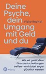 Deine Psyche, dein Umgang mit Geld und du - Vicky Reynal - 9783641326586