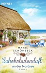 Schokoladenduft an der Nordsee - Marie Schönbeck - 9783641327187