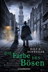Die Farbe des Bösen - Ralf H. Dorweiler - 9783641327804