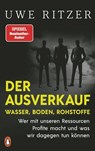 Der Ausverkauf: Wasser, Boden, Rohstoffe - Uwe Ritzer - 9783641328306