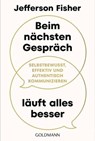 Beim nächsten Gespräch läuft alles besser - Jefferson Fisher - 9783641328719