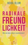 Radikale Freundlichkeit - Nora Blum - 9783641329655