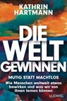 Die Welt gewinnen - Kathrin Hartmann - 9783641330675