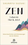 Zen – Leben im Hier & Jetzt - Shunryu Suzuki - 9783641331665