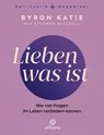 Lieben was ist - Byron Katie ; Stephen Mitchell - 9783641332143