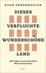 Dieses verfluchte wunderschöne Land - Evan Gershkovich - 9783641336042