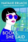 Books, She Said – Based on Nicole's Story - Natalie Erlach - 9783641342326