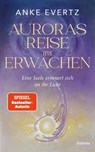 Auroras Reise ins Erwachen - Anke Evertz - 9783641343873