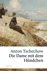 Die Dame mit dem Hündchen und andere Liebesgeschichten - Anton Tschechow - 9783641344481