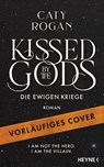 Kissed by the Gods – Die ewigen Kriege - Caty Rogan - 9783641349219