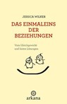 Das Einmaleins der Beziehungen - Jessica Wilker - 9783641370268