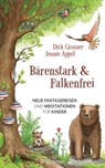 Bärenstark & Falkenfrei - Dirk Grosser ; Jennie Appel - 9783641370565