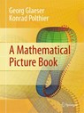A Mathematical Picture Book - Georg Glaeser ; Konrad Polthier - 9783642146473
