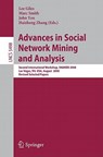 Advances in Social Network Mining and Analysis - C. Lee Giles ; Marc Smith ; John Yen ; Haizheng Zhang - 9783642149283