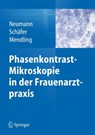 Phasenkontrast-Mikroskopie in der Frauenarztpraxis - Gerd Neumann ; Axel Schafer ; Werner Mendling - 9783642383090