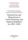 Pastoral Care and Monasticism in Latin Christianity and Japanese Buddhism (Ca. 800-1650) - Toshio Ohnuki ; Gert Melville ; Yuichi Akae - 9783643154972