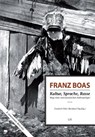 Franz Boas - Kultur, Sprache, Rasse - Friedrich Pöhl ; Bernhard Tilg - 9783643500038