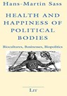 Health and Happiness of Political Bodies - Hans-Martin Sass - 9783643913050