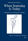 When Someday Is Today - Judith Wermuth-Atkinson - 9783643913722