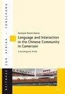 Language and Interaction in the Chinese Community in Cameroon - Jocelyne Kenne Kenne - 9783643914385