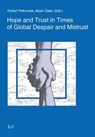 Hope and Trust in Times of Global Despair and Mistrust - Robert Petkovsek ; Prof Dr Bojan Zalec - 9783643915061