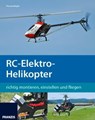 RC-Elektro-Helikopter - Thomas Riegler - 9783645270304