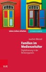 Familien im Medienzeitalter - Joachim Wenzel ; Jochen Schweitzer ; Arist von Schlippe - 9783647900810