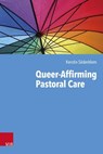 Queer-Affirming Pastoral Care - Kerstin Söderblom - 9783647992983