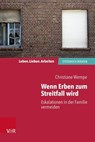 Wenn Erben zum Streitfall wird - Christiane Wempe ; Jochen Schweitzer ; Arist von Schlippe - 9783647993492