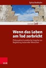 Wenn das Leben am Tod zerbricht - Sylvia Brathuhn ; Monika Müller ; Petra Rechenberg-Winter ; Katharina Kautzsch ; Michael Clausing - 9783647993928